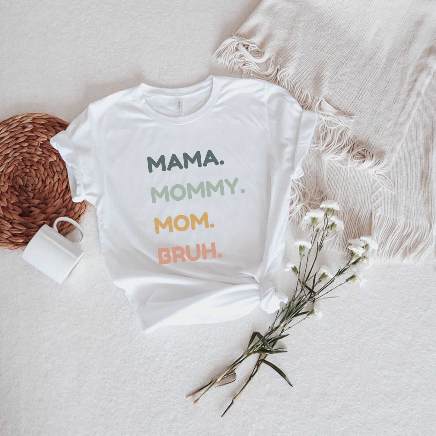 MAMA. MOMMY. MOM. BRUH. TEE