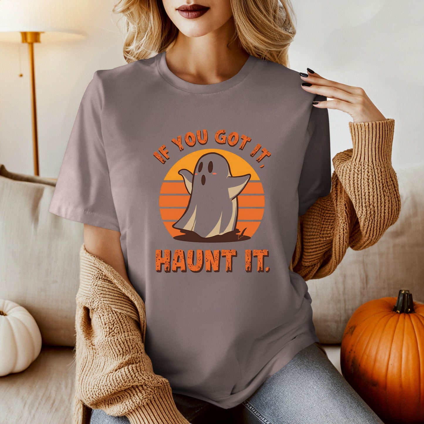 IF YOU GOT IT, HAUNT IT TEE